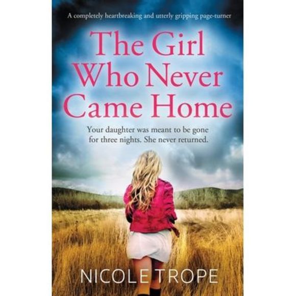 The Girl Who Never Came Home: A completely heartbreaking and utterly gripping pa - Picture 1 of 1